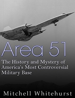 Download Area 51: The History and Mystery of America's Most Controversial Military Base - Marshall Whitehurst | ePub