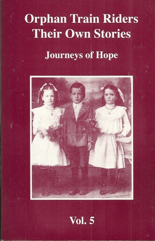Read Orphan Train Riders: Their Own Stories Journeys of Hope (Vol. 5) - Mary Ellen Johnson file in PDF