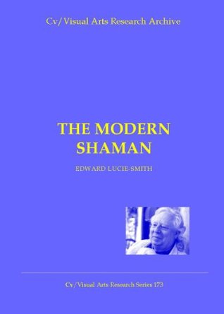 Read The Modern Shaman (Cv/Visual Arts Researxch Book 173) - Edward Lucie-Smith file in ePub