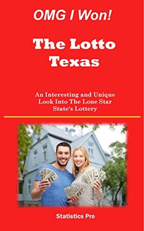 Download OMG I Won! The Lotto Texas: An Interesting and Unique Look Into The Lone Star State's Lottery - Statistics Pro file in ePub