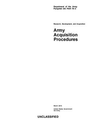 Download Department of the Army Pamphlet DA PAM 70-3 Army Acquisition Procedures March 2014 - U.S. Department of the Army | PDF