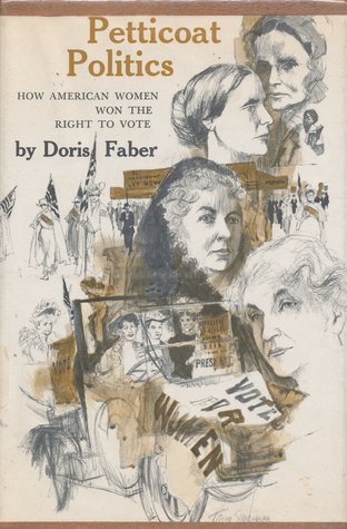 Read Petticoat Politics: How American Women Won the Right to Vote - Doris Faber file in ePub