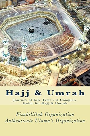 Read Hajj & Umrah: Journey of Life Time - A Complete Guide for Hajj & Umrah - Fisabilillah Organization Authenticate Ulama's Organization | ePub