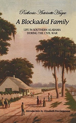 Read A Blockaded Family: Life in Southern Alabama During the Civil War - Parthenia Hague | ePub