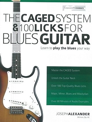 Read Online The Caged System And 100 Licks For Blues Guitar - Joseph Alexander | PDF