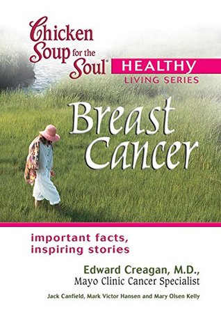 Download Chicken Soup for the Soul Healthy Living Series: Breast Cancer: Important Facts, Inspiring Stories - Jack Canfield | ePub