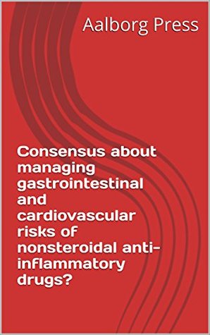Full Download Consensus about managing gastrointestinal and cardiovascular risks of nonsteroidal anti-inflammatory drugs? - Aalborg Press | PDF