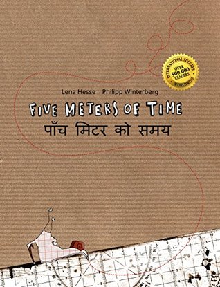 Read Five Meters of Time/पाँच मिटर को समय: Children's Picture Book English-Nepali (Bilingual Edition/Dual Language) - Philipp Winterberg file in PDF