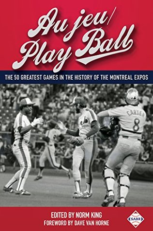 Download Au jeu/Play Ball: The 50 Greatest Games in the History of the Montreal Expos - Norm King file in ePub