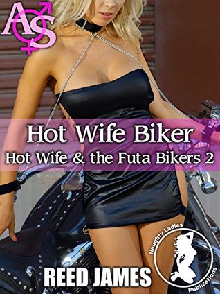 Read Online Hot Wife BIker (Hot Wife & the Futa Biker 2)(Futa-on-Female, Futa-on-Futa, Gender Swap, Hot Wife, Menage Erotica) - Reed James | PDF