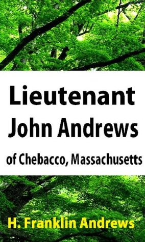 Read Lieutenant John Andrews of Chebacco, Massachusetts, 1637-1708 - Henry Franklin Andrews file in PDF
