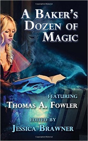 Download A Baker's Dozen of Magic: Story of the Month Club 2015 Anthology - Jessica Brawner file in PDF
