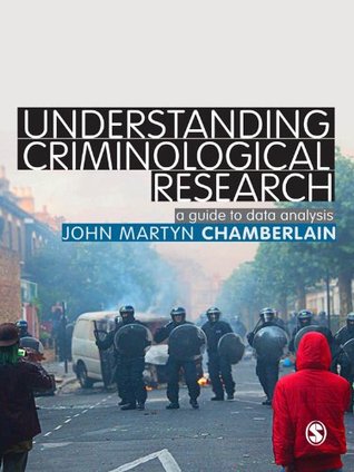 Full Download Understanding Criminological Research: A Guide to Data Analysis - John Martyn Chamberlain file in PDF