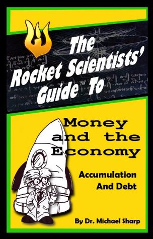 Read The Rocket Scientists' Guide to Money and the Economy (Rocket Scientists' Guides) - Michael Sharp | ePub