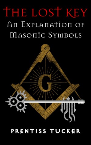 Download The Lost Key: An Explanation and Application of the Masonic Symbols - Prentiss Tucker | PDF