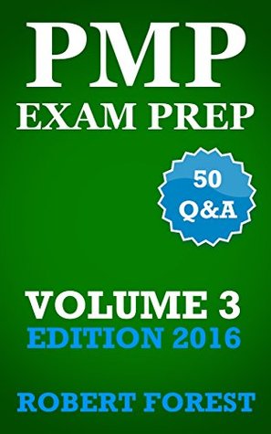 Full Download PMP Exam Prep: PMP Exam Prep Ultimate Edition: Questions, Answers, Explanations - Robert Forest file in PDF