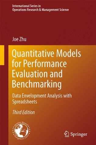 Download Quantitative Models for Performance Evaluation and Benchmarking: Data Envelopment Analysis with Spreadsheets (International Series in Operations Research & Management Science) - Joe Zhu | ePub