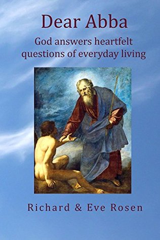 Full Download Dear Abba: God answers heartfelt questions of everyday living - Richard Rosen | ePub