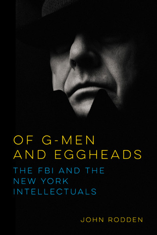 Full Download Of G-Men and Eggheads: The FBI and the New York Intellectuals - John Rodden file in ePub