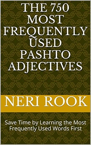 Download The 750 Most Frequently Used Pashto Adjectives: Save Time by Learning the Most Frequently Used Words First - Neri Rook file in ePub