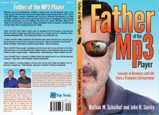 Read Online Father of the Mp3 Player Lessons in Business and Life From a Visionary Entrepreneur - Nathan Schulhof | ePub
