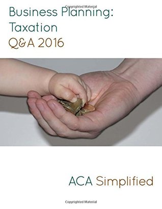 Read Business Planning: Taxation Q&A 2016 [FA2015] - Aca Simplified | PDF