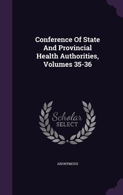 Download Conference of State and Provincial Health Authorities, Volumes 35-36 - Anonymous file in PDF