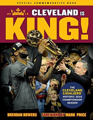 Download Cleveland Is King: The Cleveland Cavaliers' Historic 2016 Championship Season - Brendan Bowers file in ePub