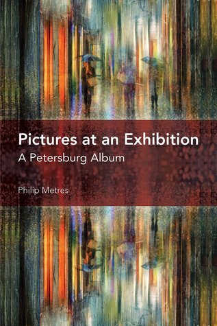 Full Download Pictures at an Exhibition: A Petersburg Album - Philip Metres file in PDF