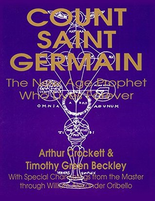 Download Count Saint Germain - The New Age Prophet Who Lives Forever - Arthur Crockett | PDF