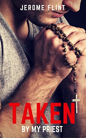 Read Online TAKEN - By My Priest (Gay Priest Romantic Taboo) - Jerome Flint | PDF