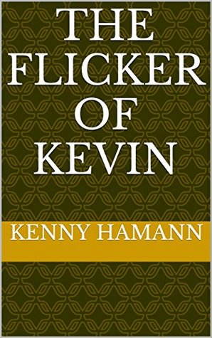 Read The Flicker of Kevin (The Minecraft Mysteries Book 1) - Kenny Hamann | ePub