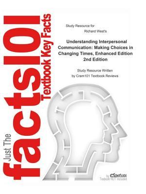 Download Understanding Interpersonal Communication, Making Choices in Changing Times, Enhanced Edition - Cram101 Textbook Reviews | ePub