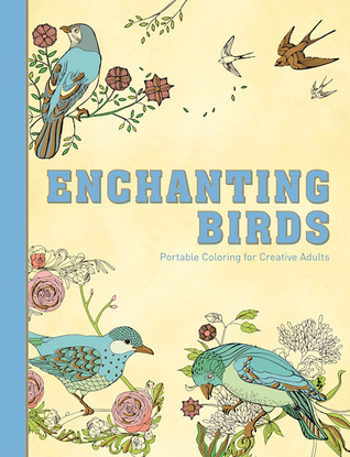 Download Enchanting Birds: Portable Coloring for Creative Adults - Racehorse Publishing | ePub