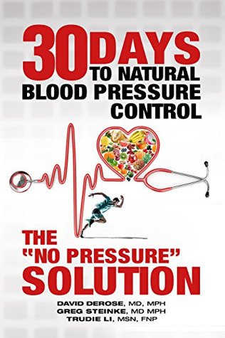 Download Thirty Days to Natural Blood Pressure Control: The No Pressure Solution - David DeRose | PDF