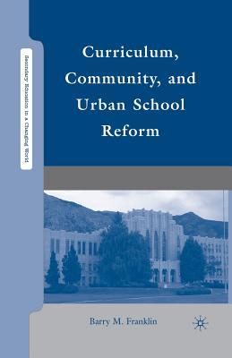 Read Online Curriculum, Community, and Urban School Reform - Barry M. Franklin file in PDF