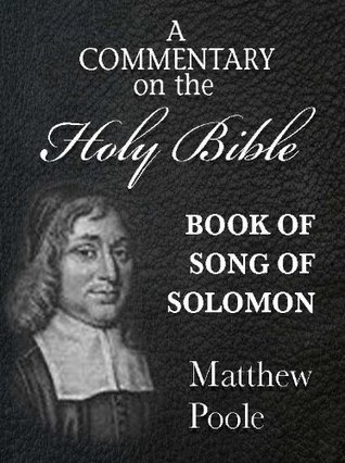 Read Matthew Poole's Commentary on the Holy Bible - Book of Song of Solomon (Annotated) - Matthew Poole file in PDF