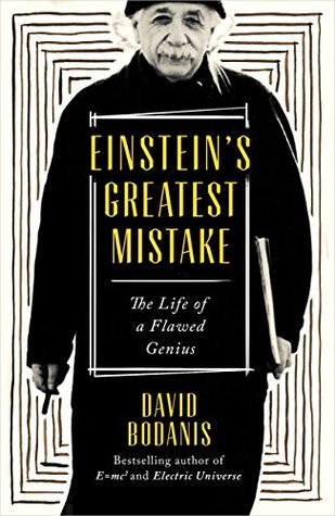 Read Einstein's Greatest Mistake: The Life of a Flawed Genius - David Bodanis file in ePub