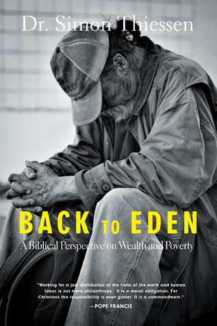 Download Back To Eden: A Biblical Perspective on Wealth and Poverty - Simon Thiessen file in ePub