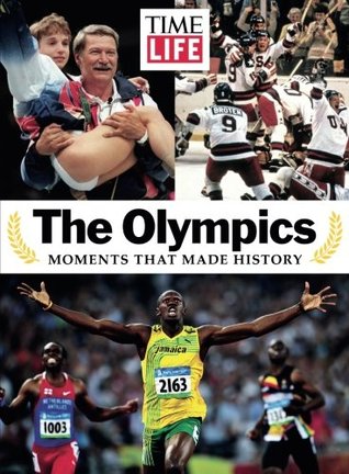 Read TIME-LIFE The Olympics: Moments That Made History - The Editors of Time-Life file in PDF