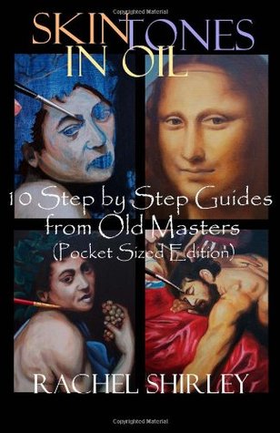 Download Skin Tones in Oil: 10 Step by Step Guides from Old Masters - Rachel Shirley file in PDF