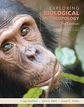 Download Exploring Biological Anthropology: The Essentials - Craig B. Stanford | PDF