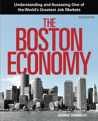 Download The Boston Economy: Understanding and Accessing One of the World's Greatest Job Markets - George Donnelly file in ePub