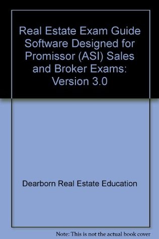 Read Online Real Estate Exam Guide Software Designed for Promissor (ASI) Sales and Broker Exams, Version 3.0 - Kaplan Real Estate Education | ePub
