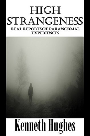 Download High Strangeness: Real Reports of Paranormal Experiences - Kenneth Hughes | ePub