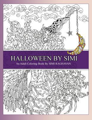 Read Online Halloween by Simi: Hand Drawn Halloween Adult Coloring Pages of Amazing Designs. - Simi Raghavan file in ePub
