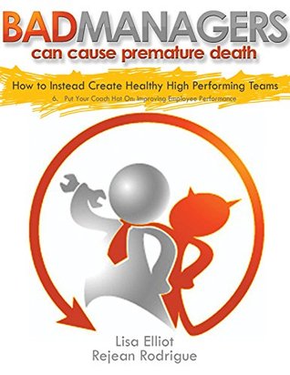 Read Put Your Coach Hat On: Improving Employee Performance: A Survival Guide for Managers to Create Healthy High Performing Teams - Lisa Elliot file in PDF