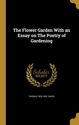 Download The Flower Garden with an Essay on the Poetry of Gardening - Thomas James file in PDF