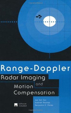 Read Online Range-Doppler Radar Imaging and Motion Compensation (Artech House Radar Library) - Jae Sok Son | PDF