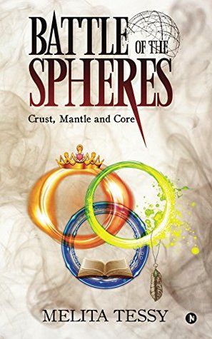 Read Online Battle of the Spheres: Crust, Mantle and Core - Melita Tessy file in PDF
